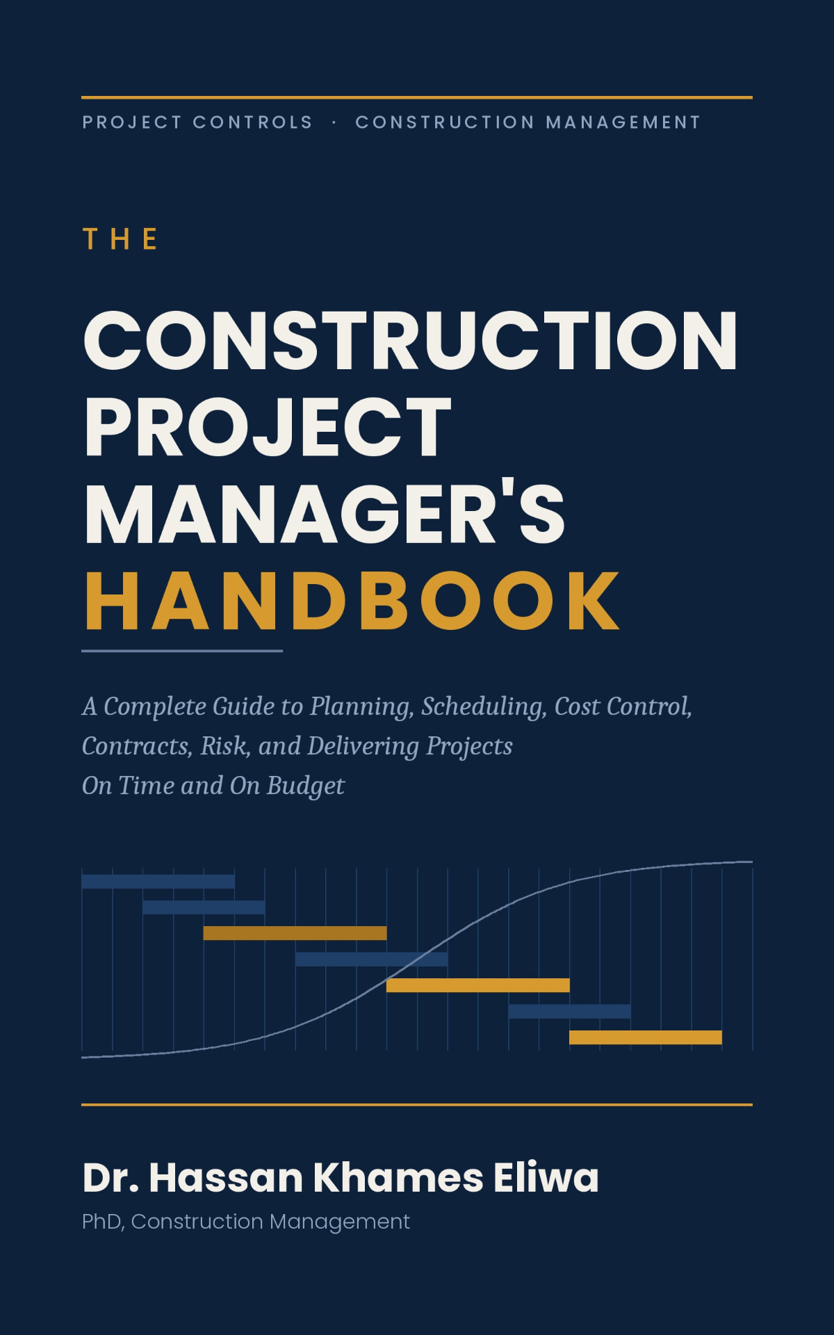 The Construction Project Manager's Handbook book cover by Dr. Hassan Khames Eliwa, PhD — navy cover with a Gantt chart and S-curve